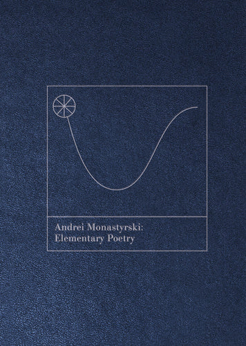 Andrei Monastyrski: Elementary Poetry